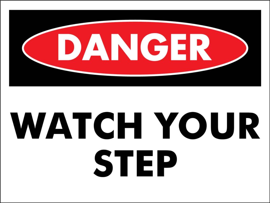 Danger Watch Your Step